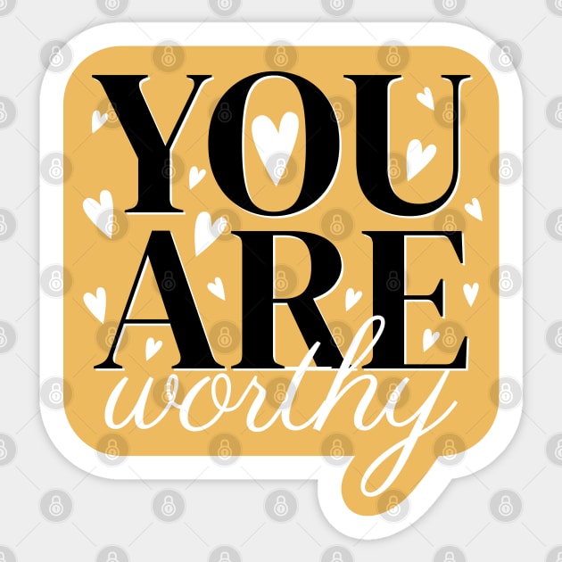 You are worthy cute text design Sticker by BrightLightArts